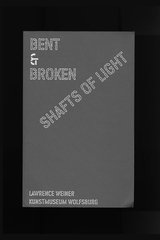 Lawrence Wiener, Bent & Broken Shafts of Light